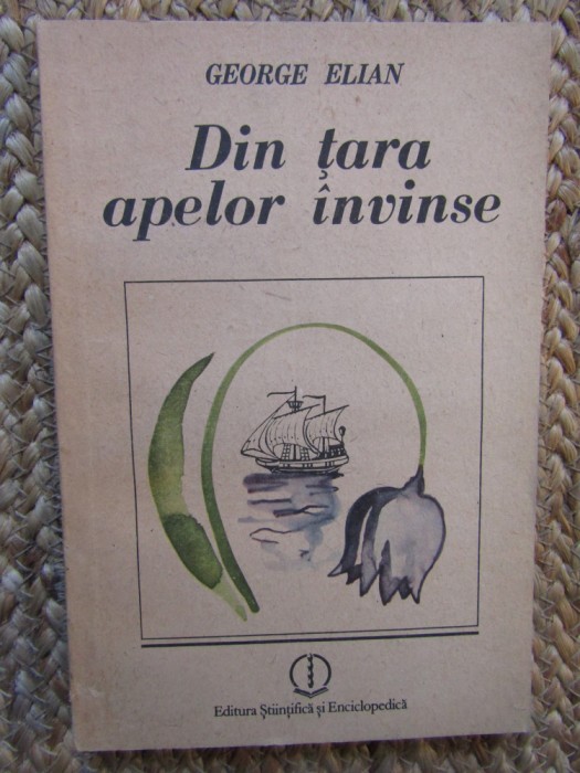 George Elian - Din tara apelor invinse (despre Olanda)