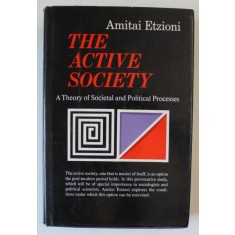 THE ACTIVE SOCIETY , A THEORY OF SOCIETAL AND POLITICAL PROCESSES by AMITAI ETZIONI 1968 , SEMNATA DE ACAD. COSTIN MURGESCU *
