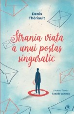 Strania viata a unui postas singuratic - Denis Theriault - Curtea Veche