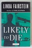 LIKELY TO DIE , a novel by LINDA FAIRSTEIN , 1997