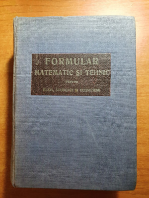 formular matematic si tehnic pentru elevi,studenti si tehnicieni - din anul 1949 foto