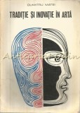 Cumpara ieftin Traditie Si Inovatie Arta - Dumitru Matei, Album Pictura, Bucuresti 1971, Editura Academiei, 167 Pagini