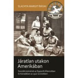 J&aacute;ratlan utakon Amerik&aacute;ban - Szoci&aacute;lis testv&eacute;rek az Egyes&uuml;lt &Aacute;llamokban &eacute;s Kanad&aacute;ban az 1920-as &eacute;vekben