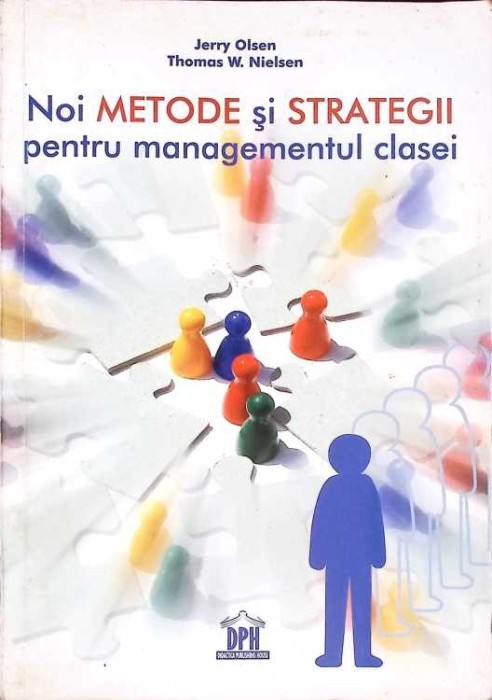 NOI METODE SI STRATEGII PENTRU MANAGEMENTUL CLASEI-JERRY OLSEN, THOMAS W. NIELSEN-268060