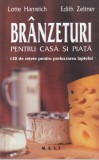 Lotte Hanreich, Edith Zeltner - Branzeturi pentru casa si piata. 120 de retete