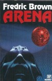 Arena - Fredric Brown editura Nemira colectia Nautilus 1999 literatura straina roman clasic 182 pagini