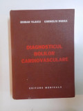 DIAGNOSTICUL BOLILOR CARDIOVASCULARE de ROMAN VLAICU , CORNELIU BUDEA , 1979