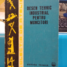 Desen tehnic industrial pentru muncitori. A. Mazilu, 1969. Ediția a 2-a
