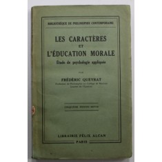 LES CARACTERES ET L &#039;EDUCATION MORALE , ETUDE DE PSYCHOLOGIE APPLIQUEE par FREDERIC QUEYRAT , 1920
