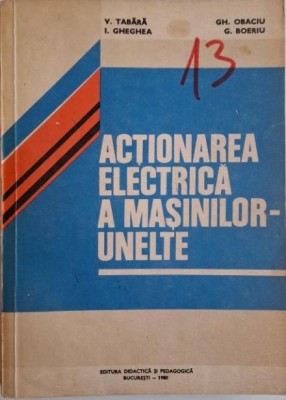 Actionarea electrica a masinilor-unelte &amp;ndash; Victor Tabara foto