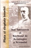 Valeriu Florin Dobrinescu - Plata si rasplata istoriei. Ion Antonescu si