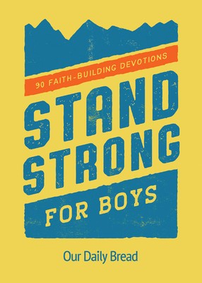 Stand Strong for Boys: 90 Faith-Building Devotions foto
