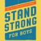 Stand Strong for Boys: 90 Faith-Building Devotions
