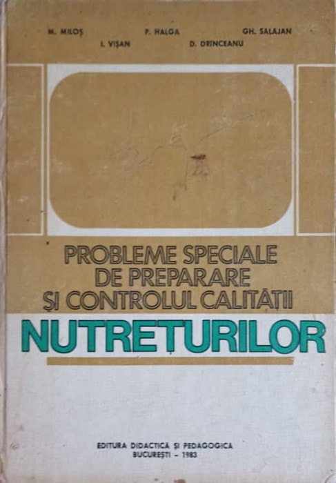 PROBLEME SPECIALE DE PREPARARE SI CONTROLUL CALITATII NUTRETURILOR-M. MILOS, P. HALGA, GH. SALAJAN, I. VISAN, D.