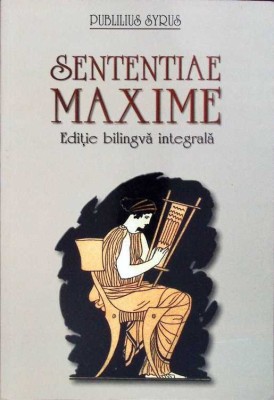 SENTENTIAE MAXIME. EDITIE BILINGVA INTEGRALA-PUBLILUS SYRUS-262614 foto
