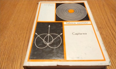 TEHNICA SUNETULUI - CAPTAREA - Mihai Berindei, Nora Rebreanu - 1971, 320 p. foto