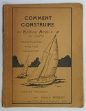 COMMENT CONSTRUIRE UN BATEAU MODELE DE COURSE , CONSTRUCTION , GREEMENT , NAVIGATION , CONSEILS PRATIQUES par ROGER HENAULT , EDITIE INTERBELICA ,