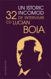 Un istoric incomod. 32 de interviuri cu Lucian Boia - Carte Istorie, Interviuri