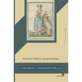 A filoz&oacute;fia propedeutik&aacute;ja - A k&eacute;ziratos hagyat&eacute;kb&oacute;l - Friedrich Wilhelm Joseph Schelling