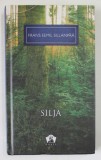 SILJA SAU O SOARTA ZBUCIUMATA de FRANS EEMIL SILLANPAA , 2012