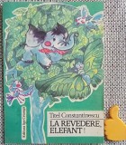 La revedere, elefant! Titel Constantinescu ilustratii Damo Stefan
