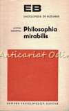 Philosophia Mirabilis, Anton Dumitriu, Filosofie Greaca, Enciclopedica Romana, 1974, Bucuresti, Tiraj 6300, Carte