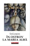 In ostrov la marea alba | Emil Lungeanu
