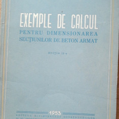 Exemple de calcul pentru dimensionarea sectiunilor de beton armat- A. Zacopceanu