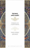 Technic and Magic | Federico Campagna, 2019, Bloomsbury Publishing PLC