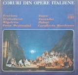 Disc Vinil Corul Operei Rom&acirc;ne Din BucureștI / Corul Radioteleviziunii - Coruri Din Opere Italiene Electrecord ST-ECE 01553