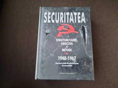 Securitatea. Structuri/cadre, obiective si metode. 1948-1989 2 VOLUME IN TIPLA foto
