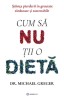 Cum Sa Nu Tii O Dieta, Michael Greger - Editura Bookzone