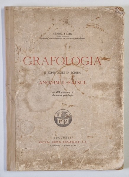 GRAFOLOGIA SI EXPERTIZELE IN SCRIERI - ANONIMUL - FALSUL de HENRIC STAHL , EDITIE INTERBELICA , DEDICATIE*