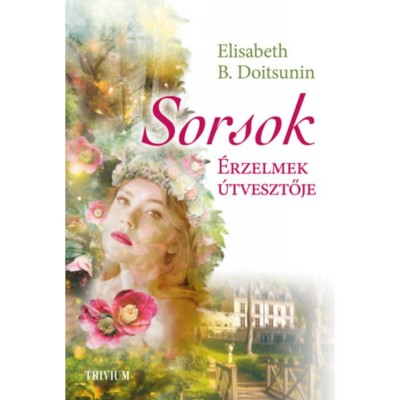 Sorsok - &amp;Eacute;rzelmek &amp;uacute;tvesztője - Elisabeth B. Doitsunin foto
