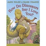 How Do Dinosaurs Say I Love You?