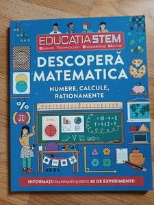 Educația STEM. Descopera matematica. Numere, calcule, rationamente