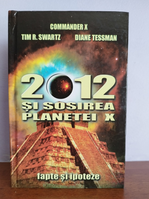 Tim R. Schwartz / Diane Tessman &ndash; 2012 si sosirea planetei X