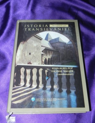 Ioan Aurel Pop, Thomas nagler - Istoria Transilvaniei, vol 1 (pana la 1541) foto