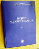 Slujind altarul strabun Teoctist vol 1