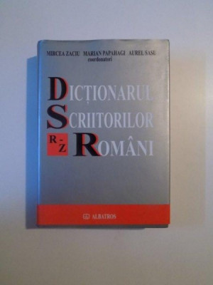 DICTIONARUL SCRIITORILOR ROMANI R - Z de MIRCEA ZACIU , MARIAN PAPAHAGI , AUREL SASU , BUCURESTI 2002 * MICI DEFECTE foto