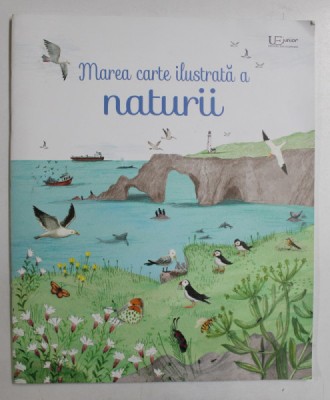 MAREA CARTE ILUSTRATA A NATURII , ilustratii de RACHEL STUBBS si JOHN RUSSELL , de MINNA LACEY , 2020 foto