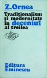 Zigu Ornea - Traditionalism si modernitate in deceniul al treilea, Editura Eminescu, 1980, 666 pagini, Sociologie Istorie