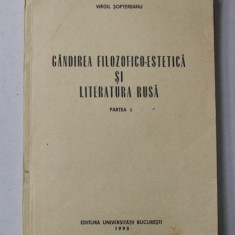 GANDIREA FILOZOFICO - ESTETICA SI LITERATURA RUSA , PARTEA I de VIRGIL SOPTEREANU , EDITIE IN LIMBA RUSA , 1995