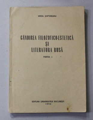 GANDIREA FILOZOFICO - ESTETICA SI LITERATURA RUSA , PARTEA I de VIRGIL SOPTEREANU , EDITIE IN LIMBA RUSA , 1995 foto