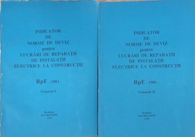 INDICATOR DE NORME DE DEVIZ PENTRU LUCRARI DE REPARATII DE INSTALATII ELECTRICE LA CONSTRUCTII VOL.1-2 RPE - 198 foto