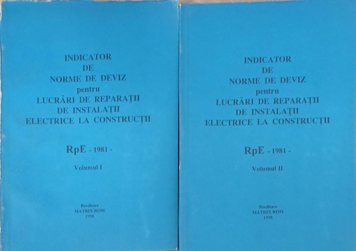 INDICATOR DE NORME DE DEVIZ PENTRU LUCRARI DE REPARATII DE INSTALATII ELECTRICE LA CONSTRUCTII VOL.1-2 RPE -240076