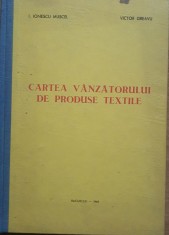 Cartea Vanzatorului De Produse Textile - Iosif Ionescu Muscel ( Raritate)