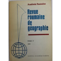 REVUE ROUMAINE DE GEOGRAPHIE , TOME 37 , 1993