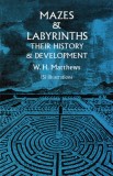 Mazes and Labyrinths: Their History &amp; Development
