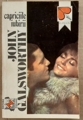 (C525) JOHN GALSWORTHY - CAPRICIILE IUBIRII foto